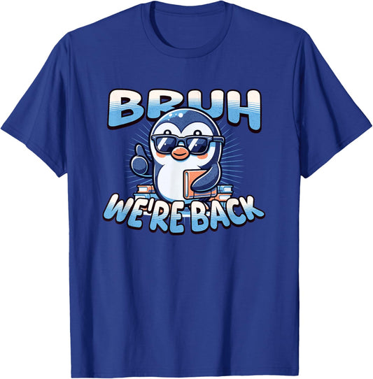 Bruh We Back Penguin Back to School Cool T-Shirt - T-Shirt | Royal