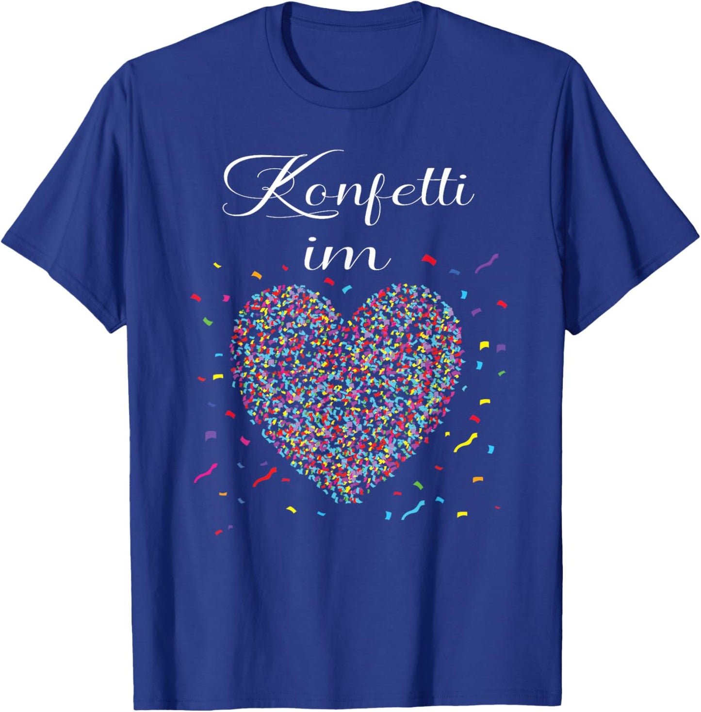 Konfetti im Herzen Fasching Karneval Konfetti Kostüm Outfit T-Shirt - T-Shirt | Royal