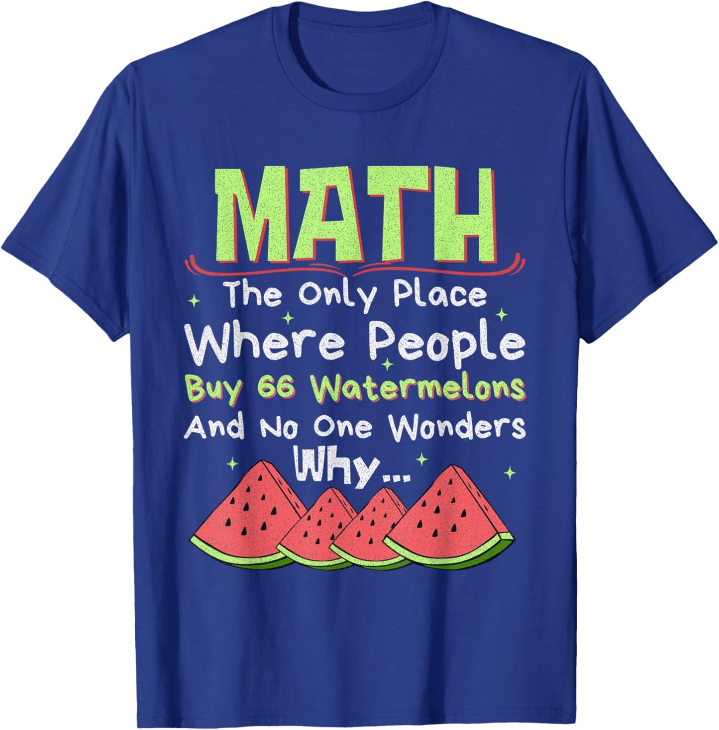 Math And Watermelons Mathematics Calculation Numbers Funny T-Shirt - T-Shirt | Royal