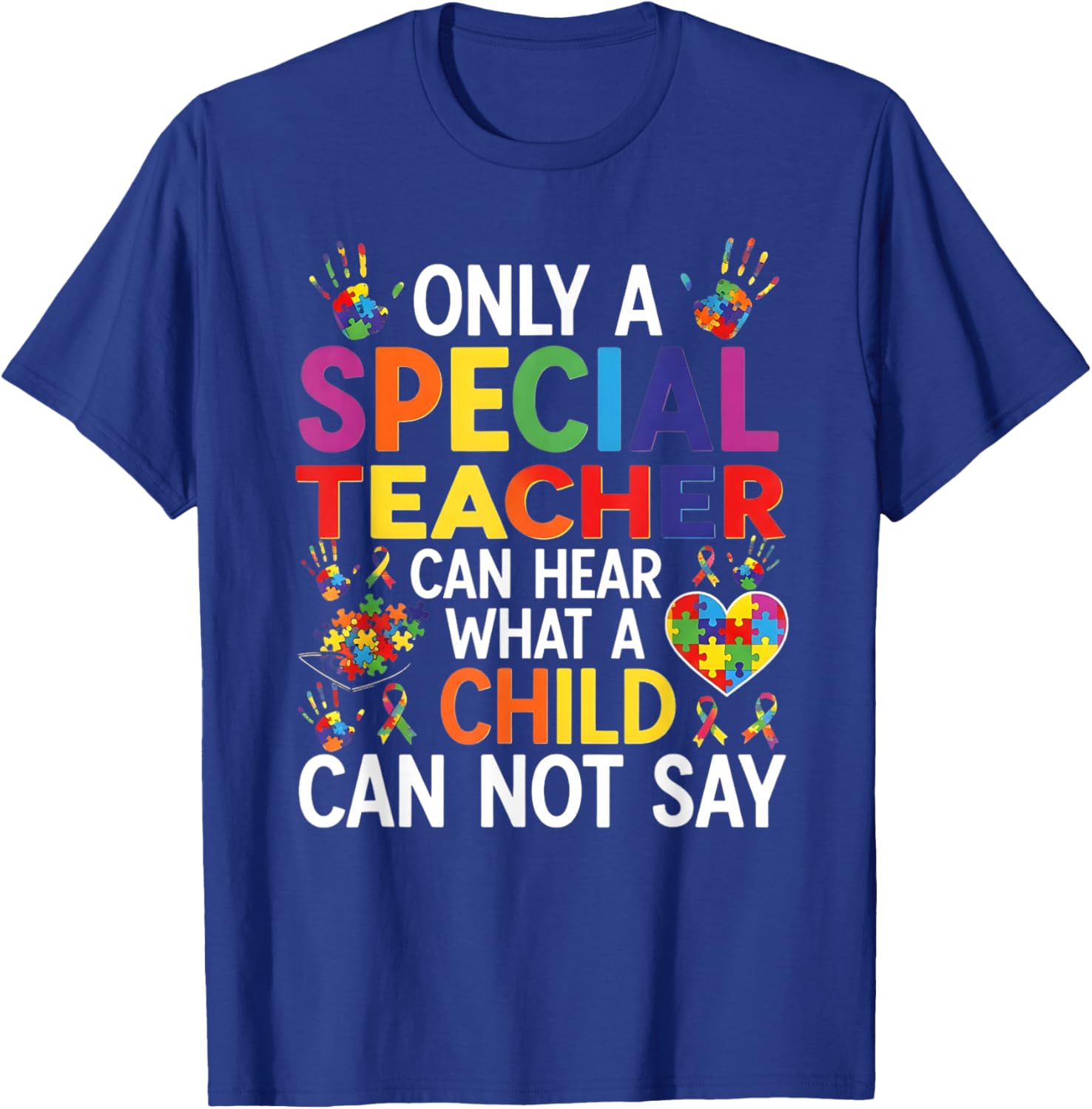 Colorful Autism Support Special Needs Teacher Quote Design T-Shirt - T-Shirt | Royal