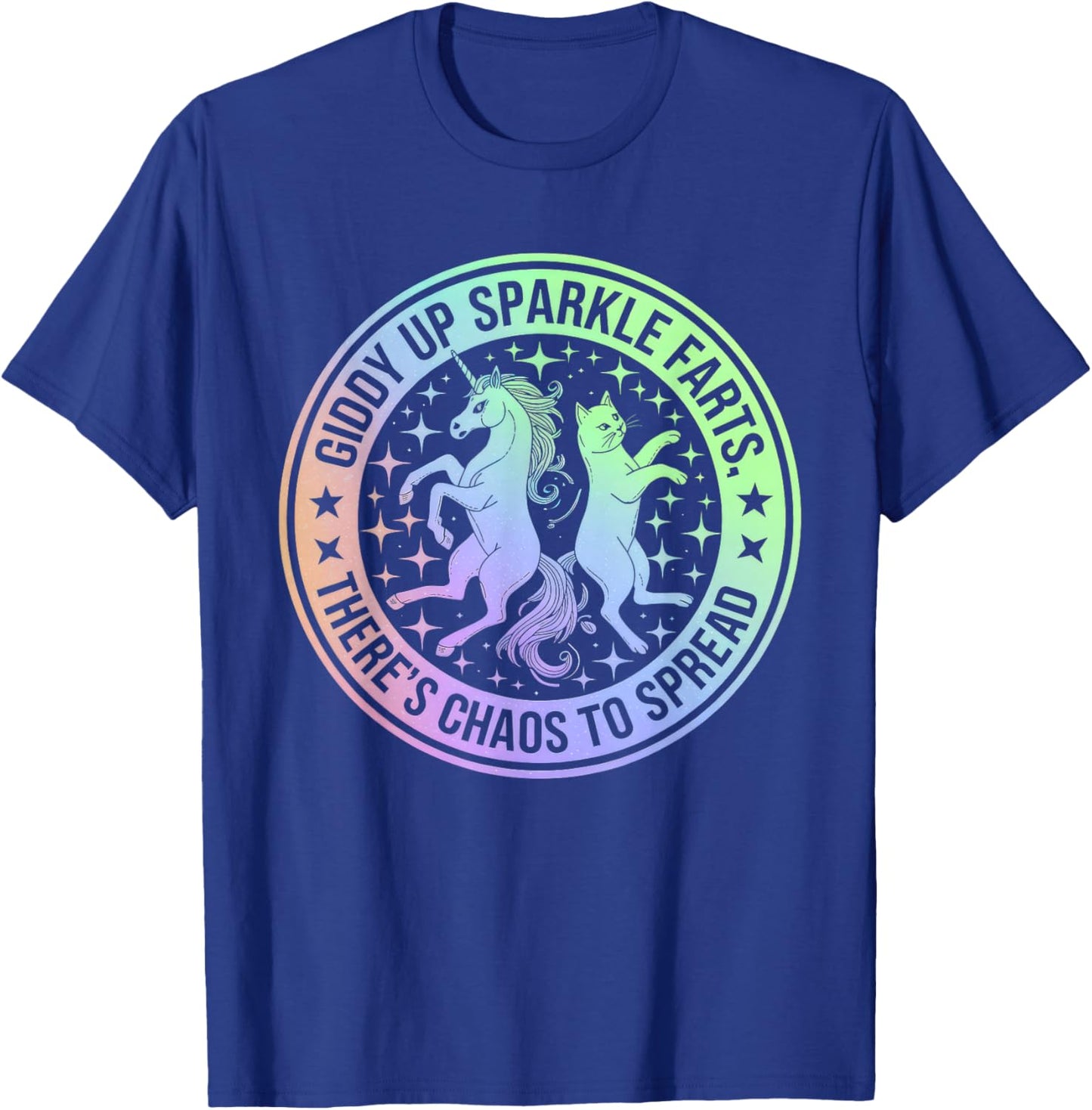Giddy Up Sparkle Farts Girl There's Chaos to Spread T-Shirt - T-Shirt | Royal