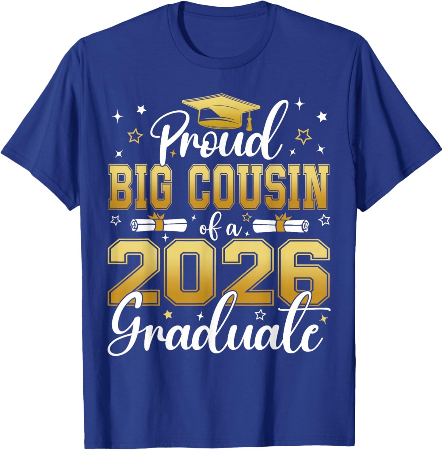 Proud Big Cousin of a Class of 2026 Graduate Senior T-Shirt - T-Shirt | Royal