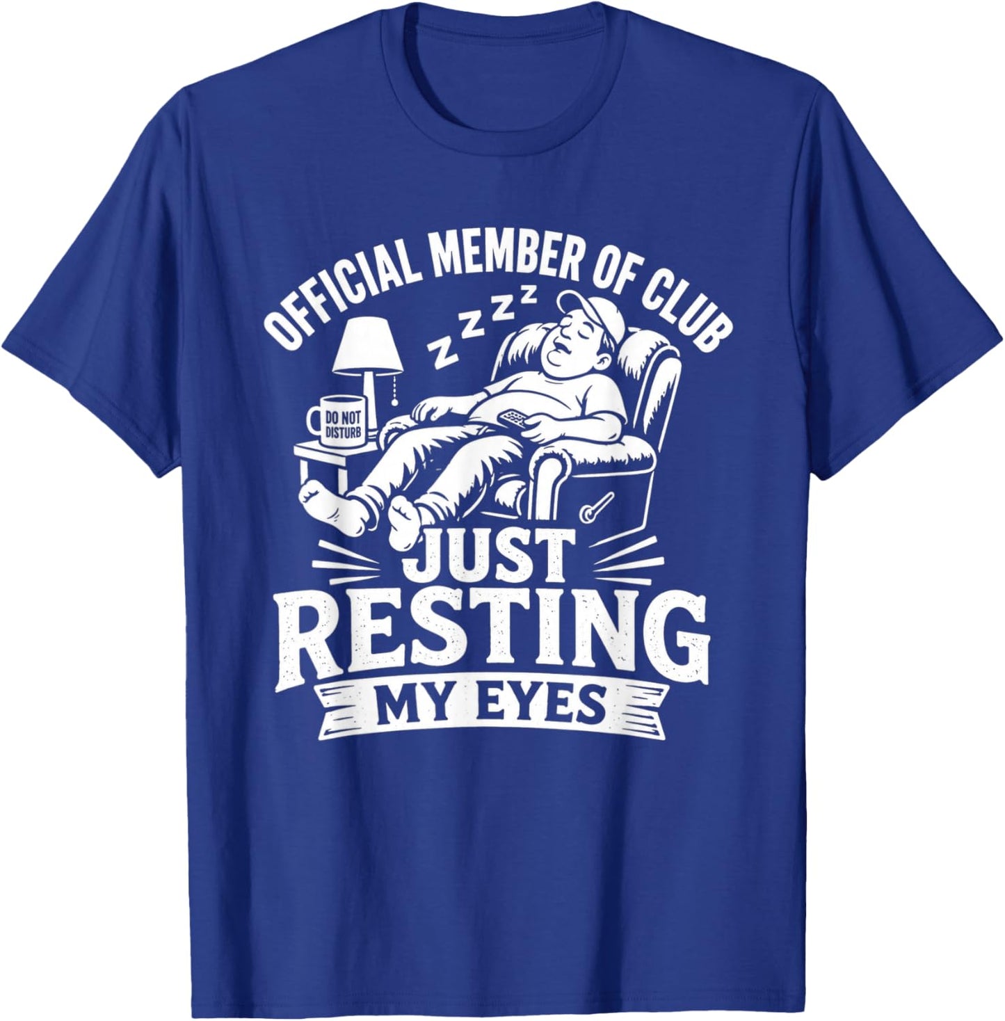 Official Member of Club Just Resting My Eyes Dad T-Shirt - T-Shirt | Royal