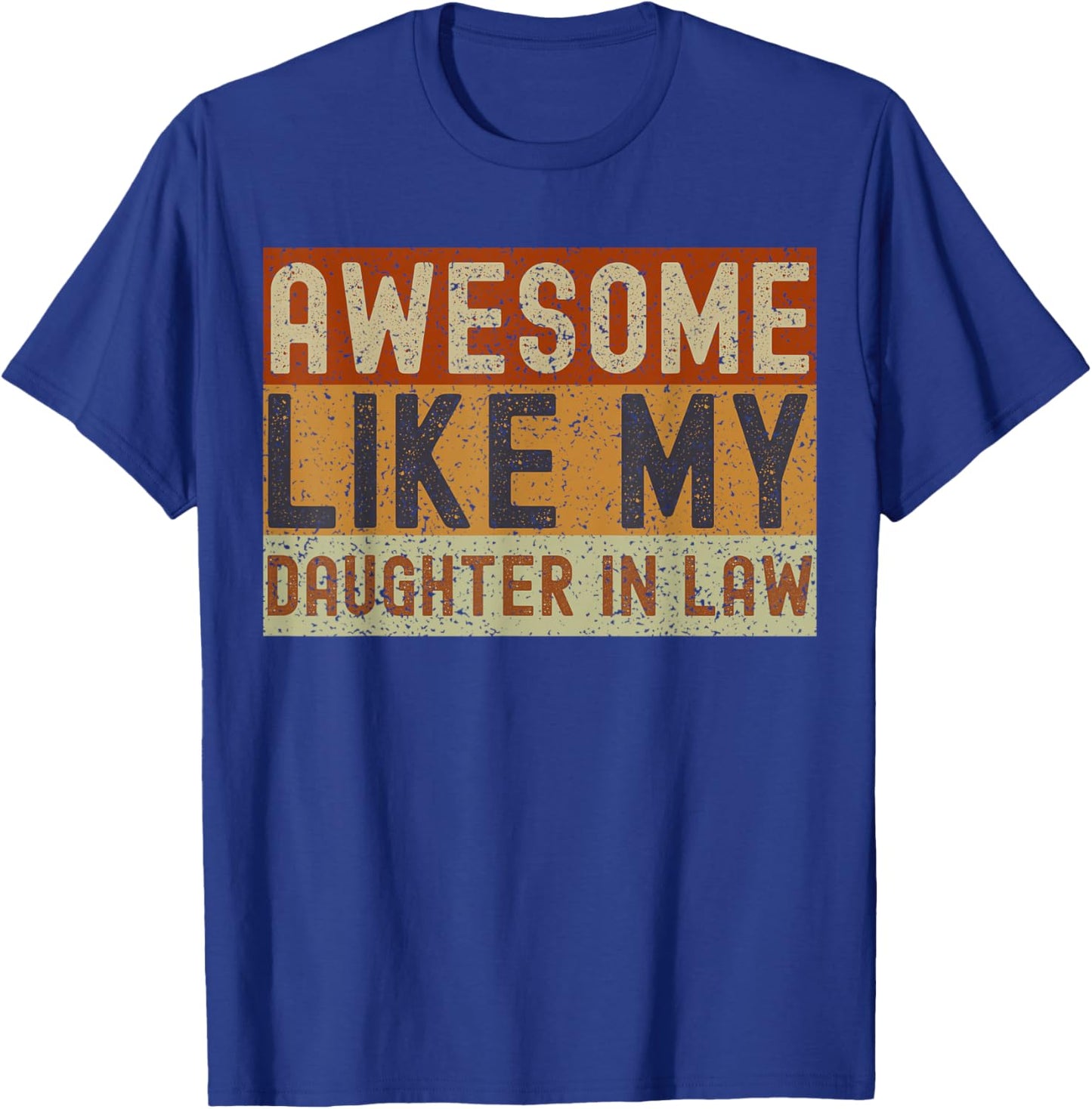 Awesome Like My Daughter-In-Law Father's Day Parents Day T-Shirt - T-Shirt | Royal