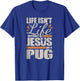 Vintage Retro Christian Pug Shirt Life with Jesus and a Pug T-Shirt - T-Shirt | Royal