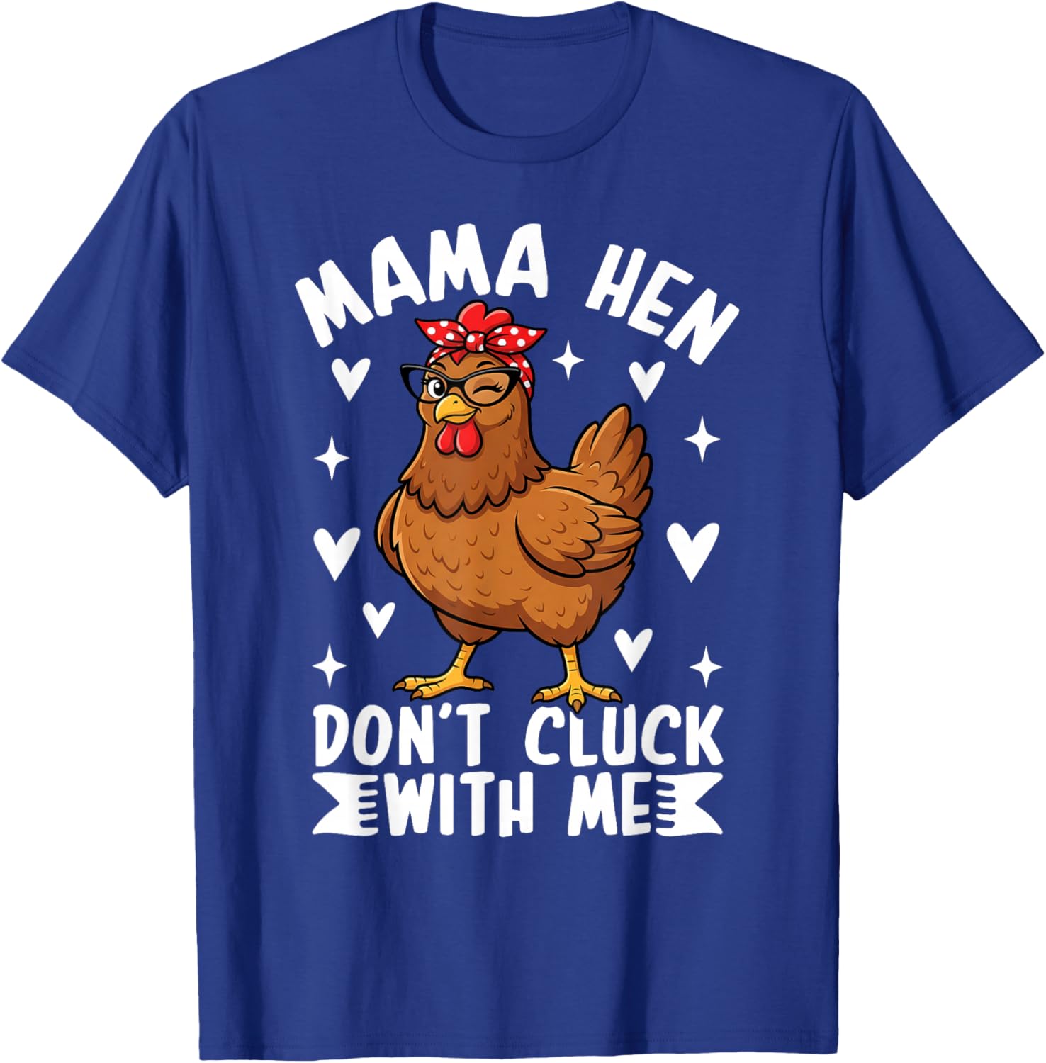 Mama Hen Dont Cluck with Me Funny Bandana Chicken Mom T-Shirt - T-Shirt | Royal