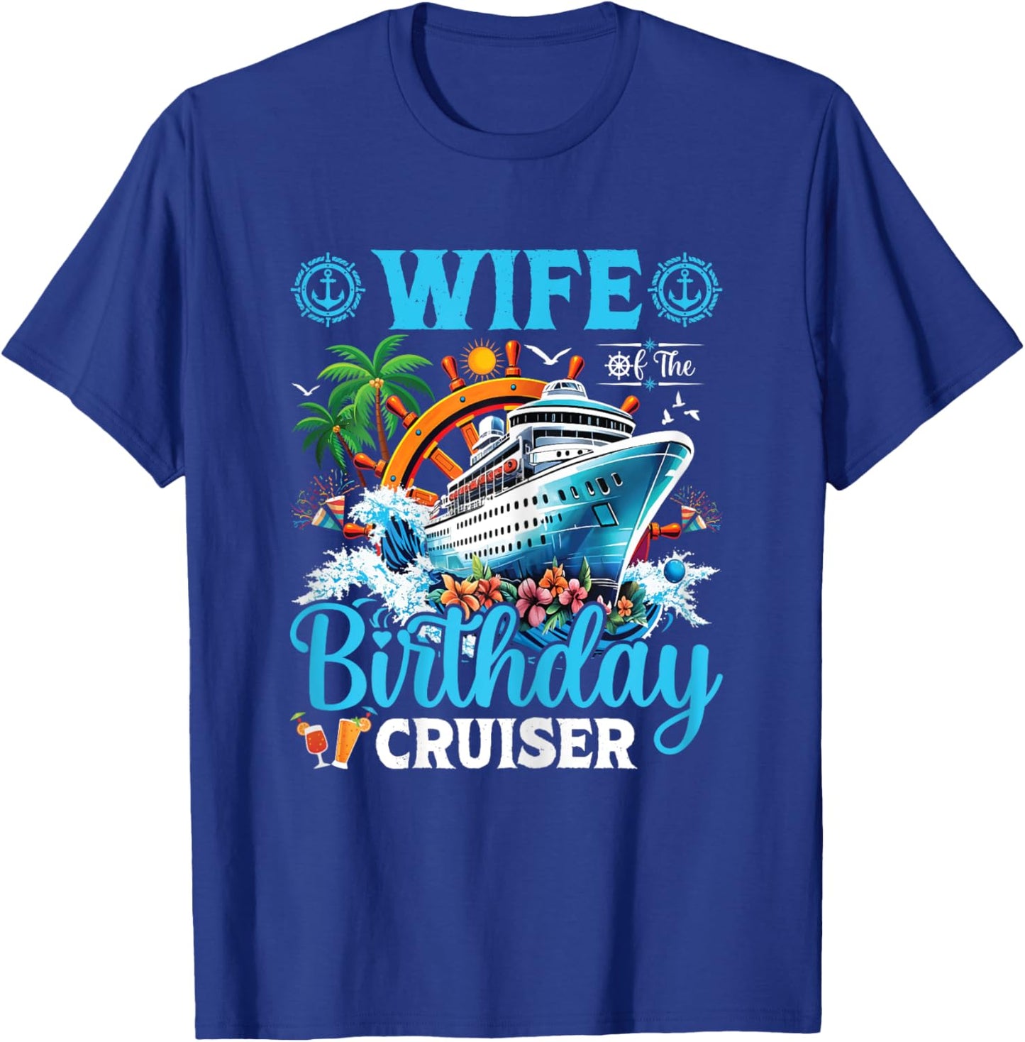 Wife Of The Birthday Cruiser Cruise Boat Birthday Party T-Shirt - T-Shirt | Royal
