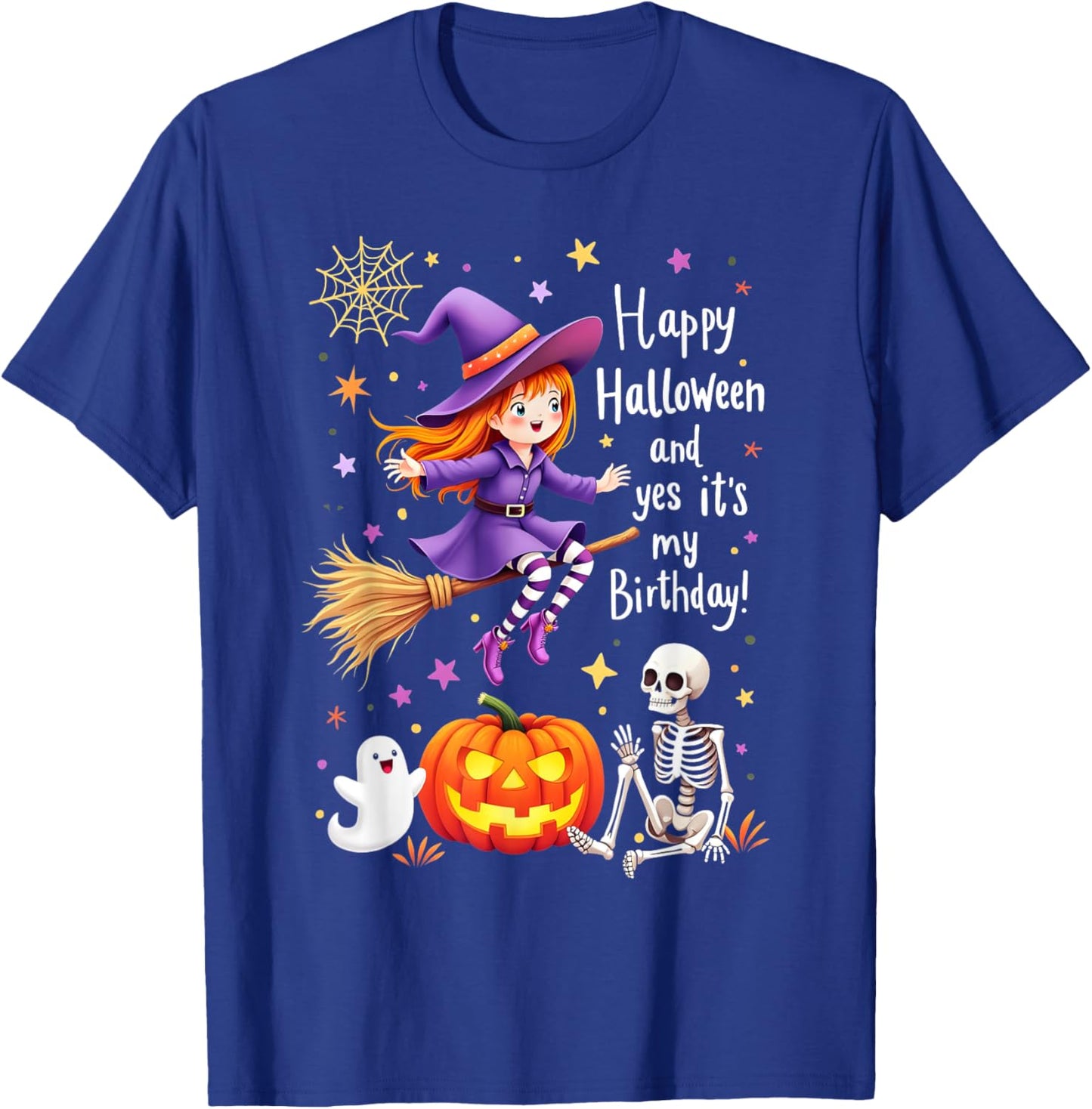 Happy Halloween And Yes It's My Birthday T-Shirt - T-Shirt | Royal
