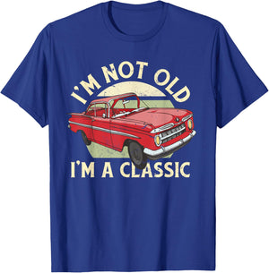 I'm Not Old I'm Classic T-Shirt - T-Shirt | Royal