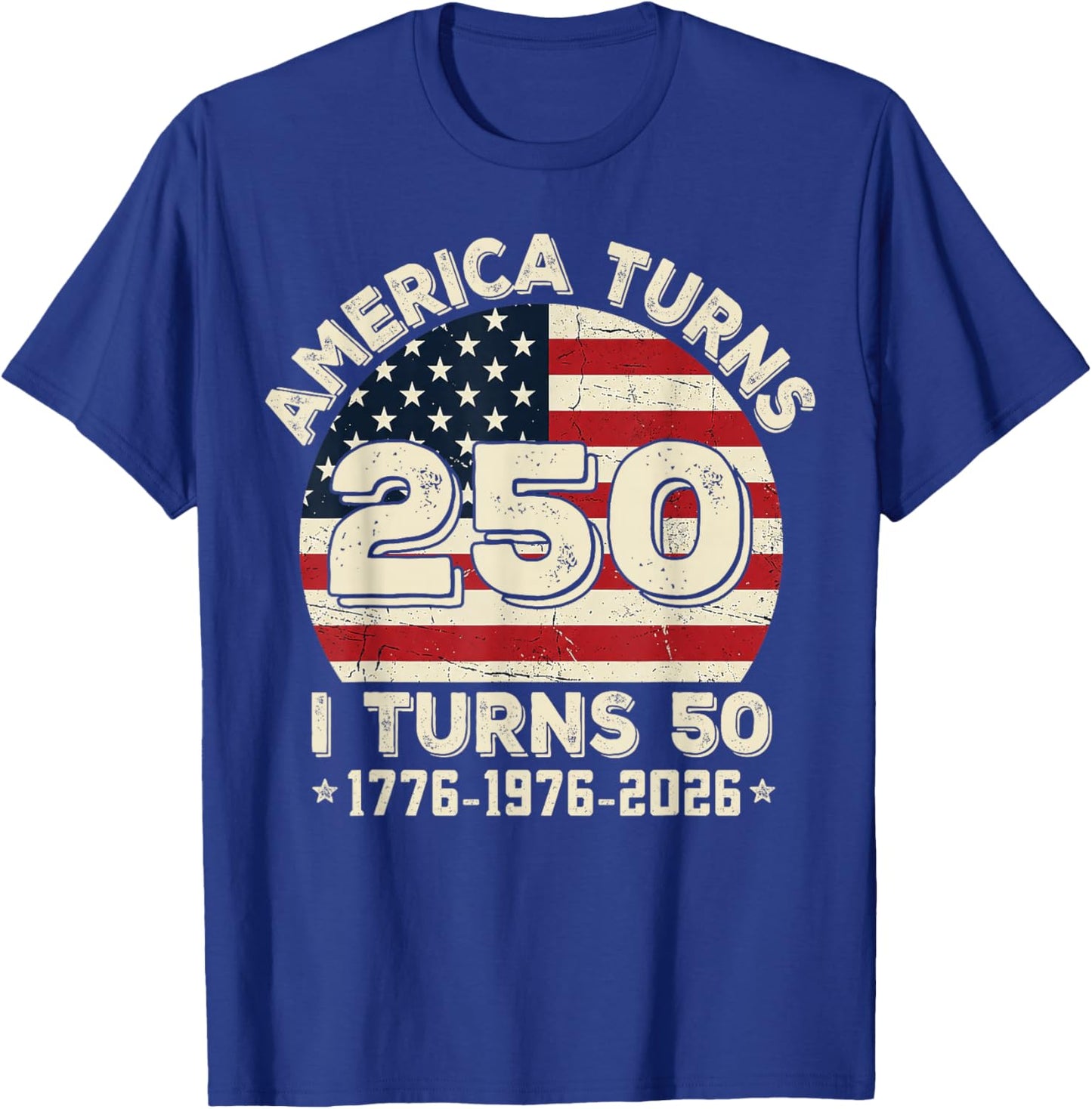 50th Birthday 1976 America Turns 250 I Turn 50 4th of July T-Shirt - T-Shirt | Royal