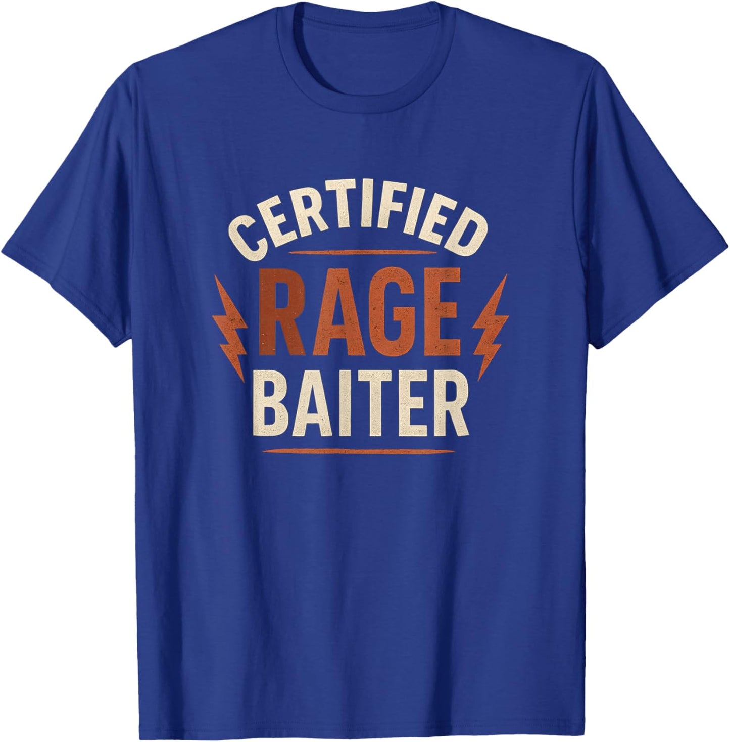 Certified Rage Bait Sarcastic Quote, Funny Saying T-Shirt - T-Shirt | Royal