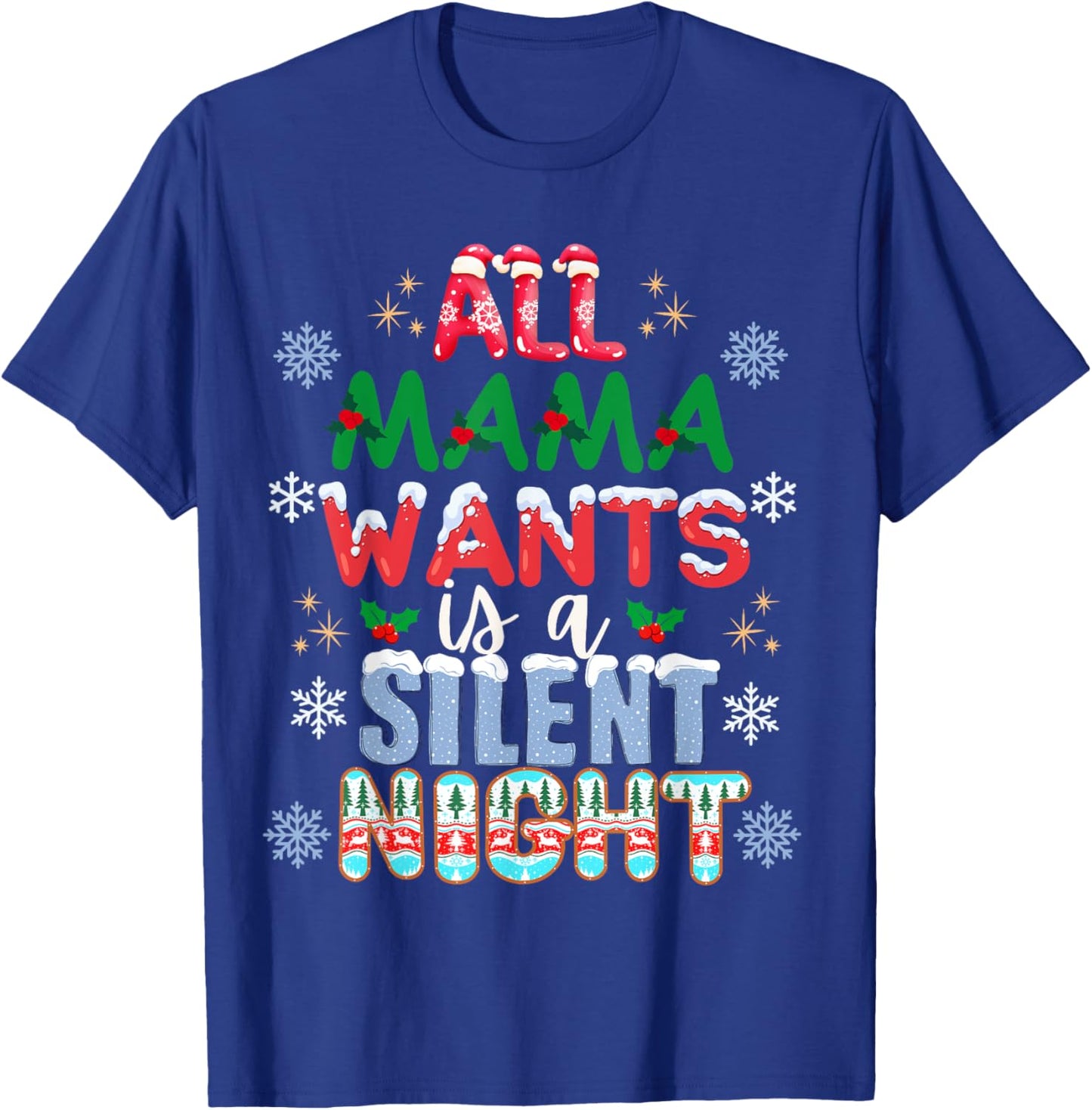 All Mama Wants Is A Silent Night Funny Mom Christmas T-Shirt - T-Shirt | Royal