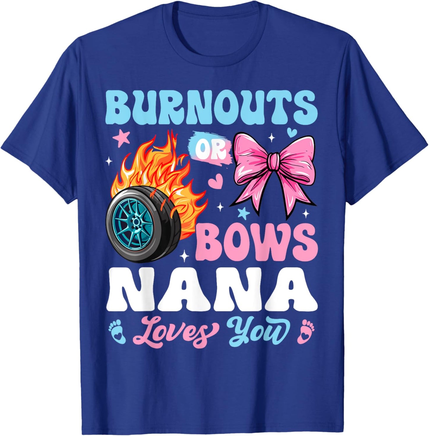 Burnouts or Bows Nana Loves You Gender Reveal Party T-Shirt - T-Shirt | Royal