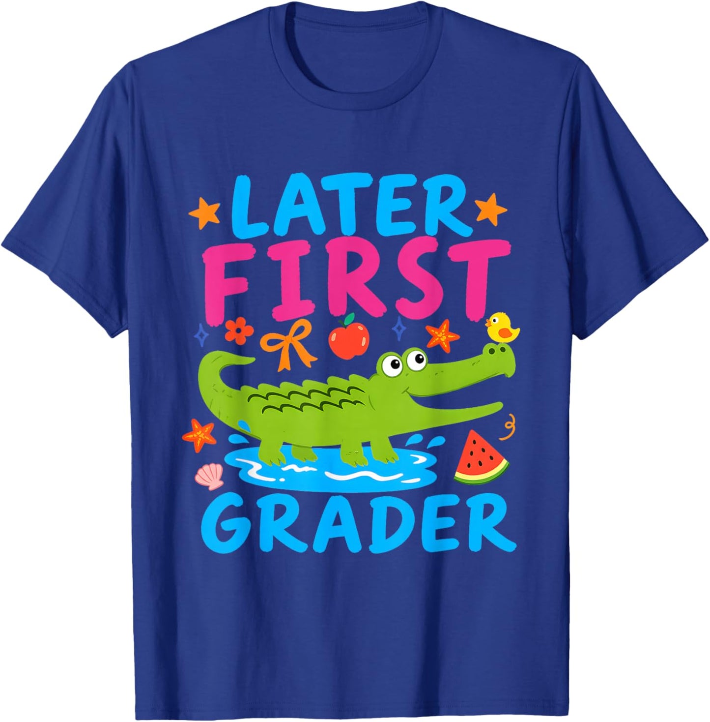 Later First Grader Alligator Last Day of School First Grade T-Shirt - T-Shirt | Royal