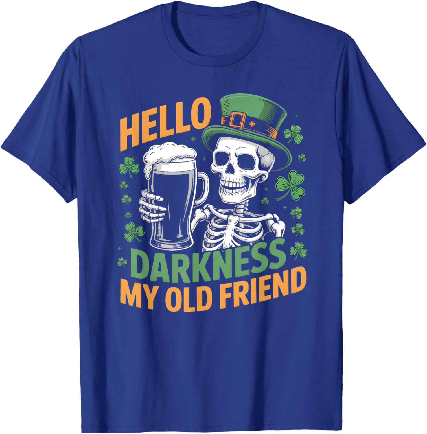 Hello Darkness My Old Friend Beer Drinker St Patricks Day T-Shirt - T-Shirt | Royal