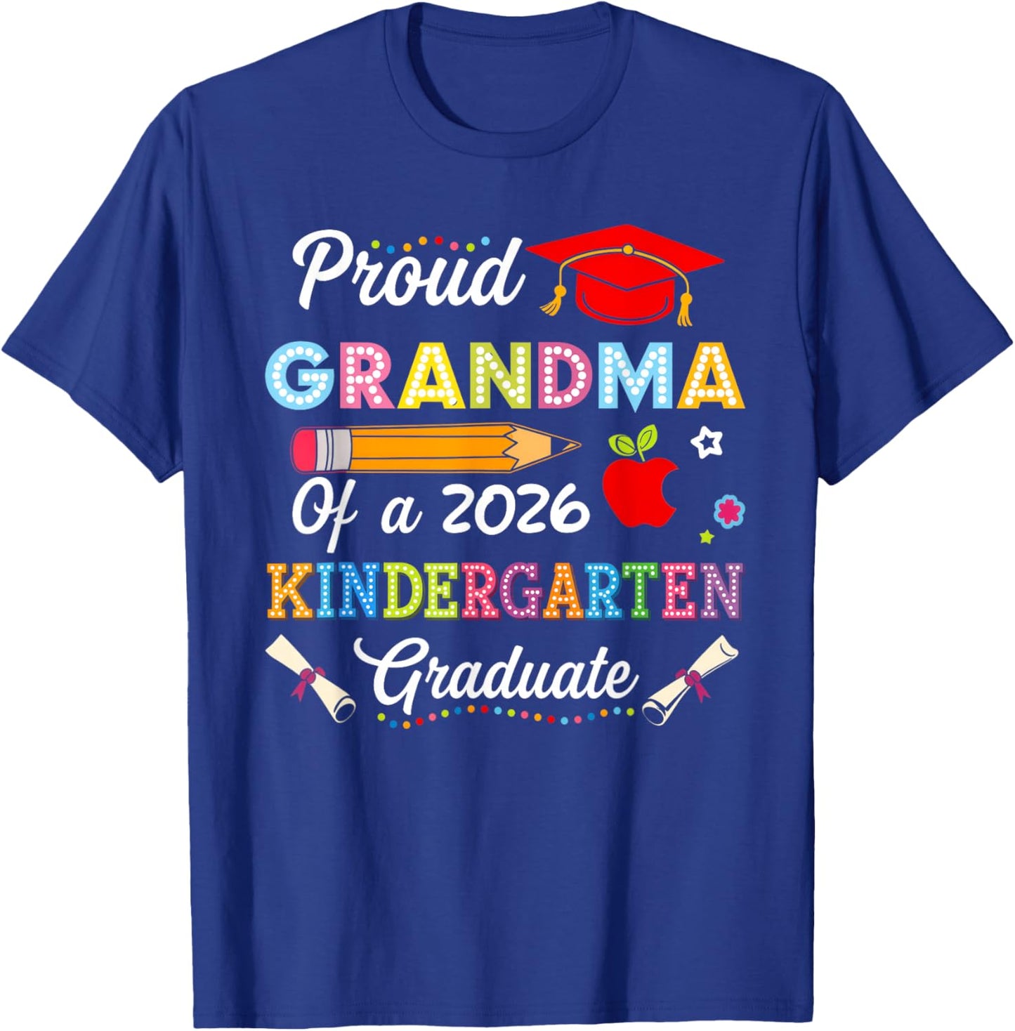 Funny Graduation Proud Grandma of 2026 Kindergarten Graduate T-Shirt - T-Shirt | Royal