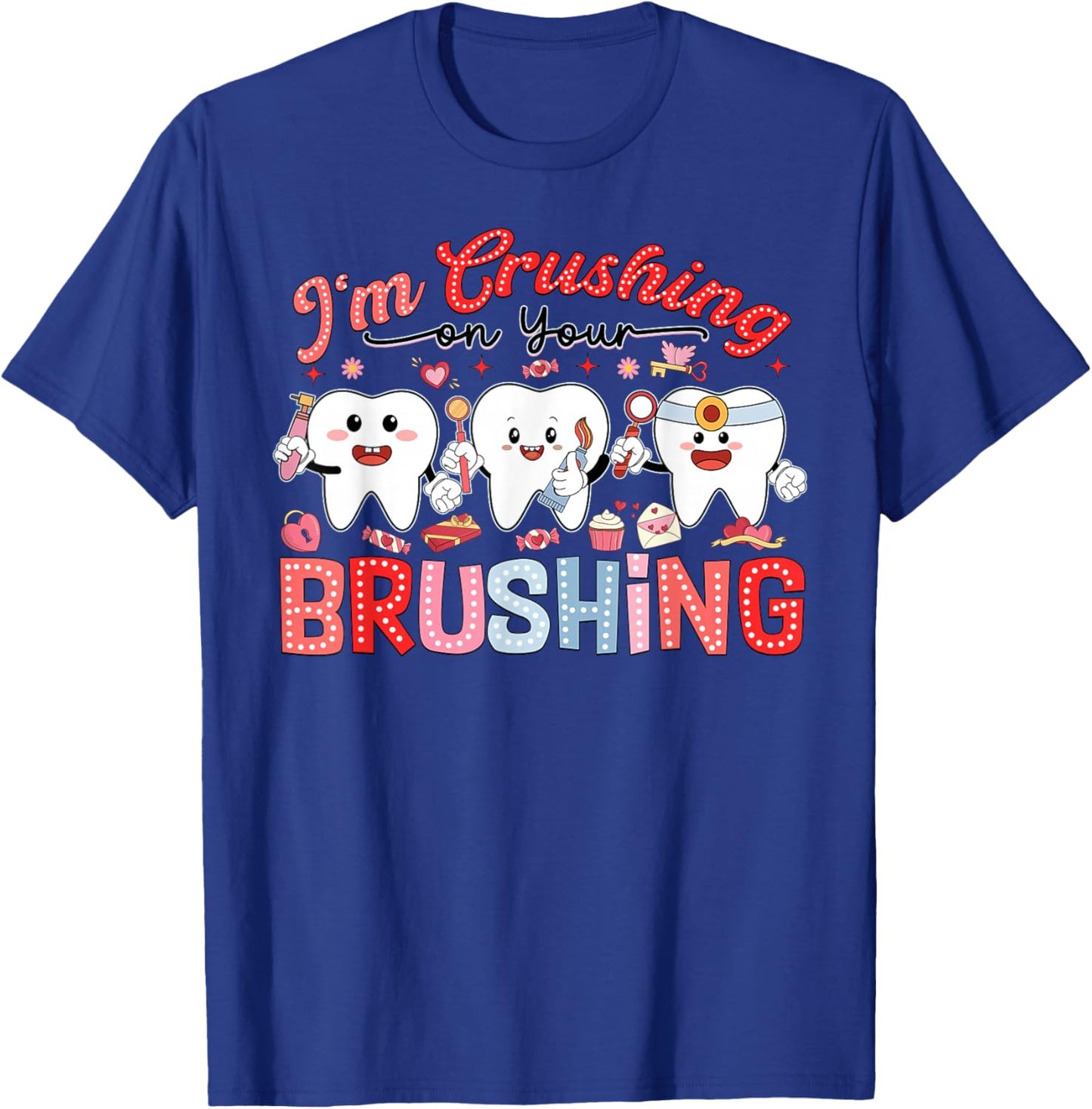 I'm Crushing On Your Brushing Dental Office Valentines Day T-Shirt - T-Shirt | Royal