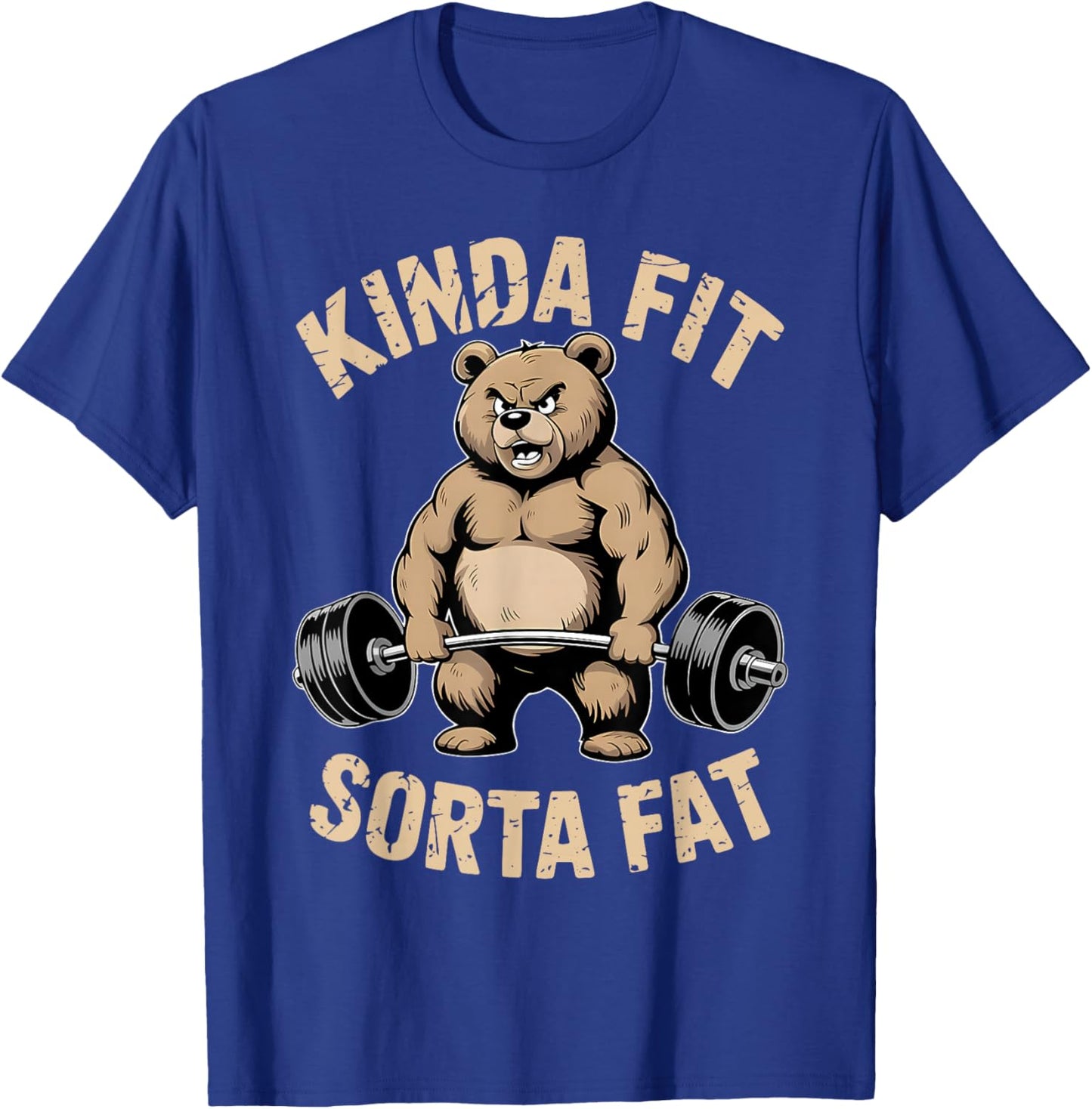 Kinda Fit Sorta Fat - Funny Gym Bear Weightlifting Workout T-Shirt - T-Shirt | Royal