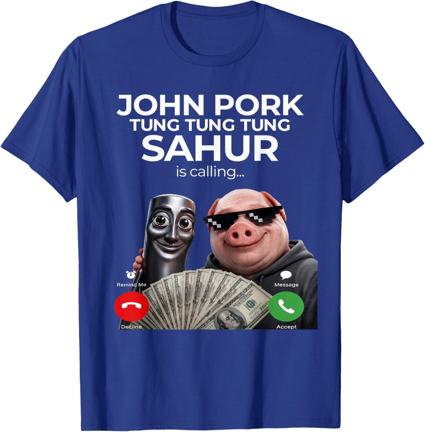 Tung Tung Tung Sahur John Pork Meme Brainrot Calling T-Shirt - T-Shirt | Royal