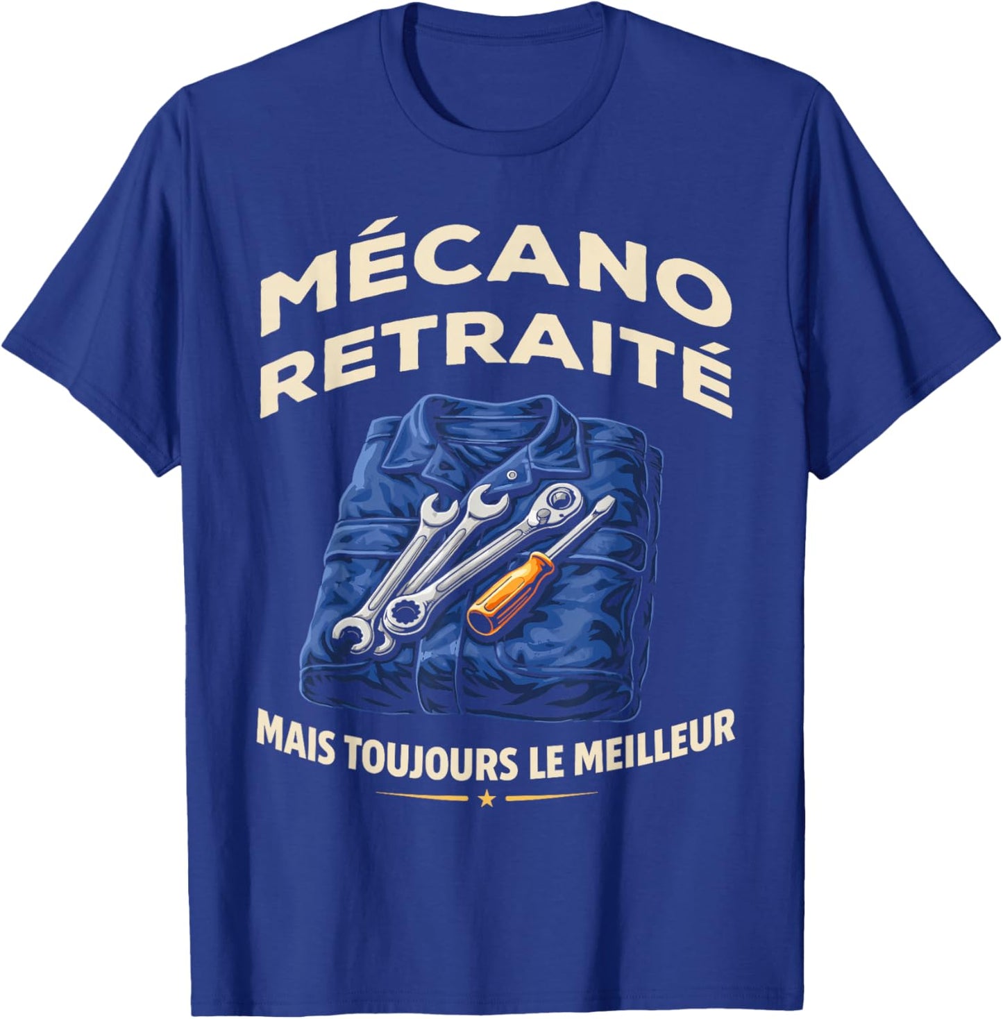 Mécano Retraité Toujours Le Meilleur - Fierté Mécanicien T-Shirt - T-Shirt | Royal