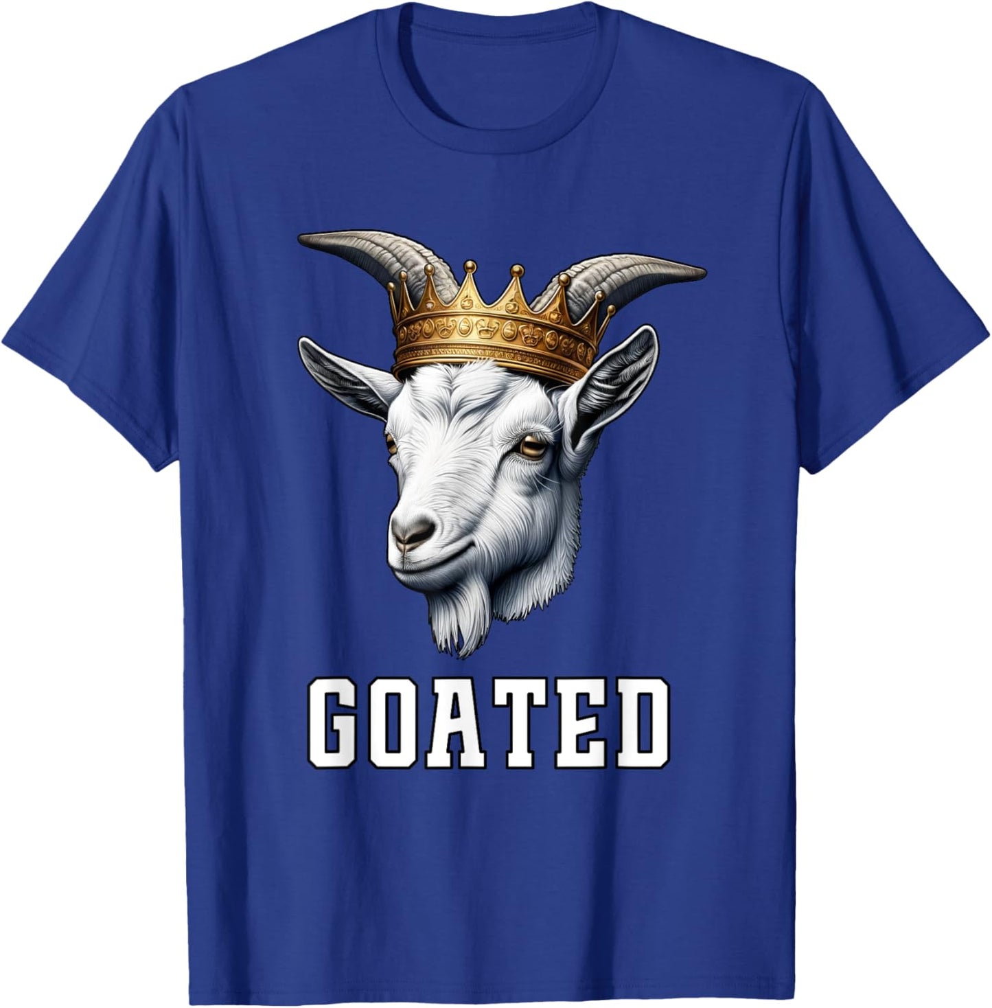GOATED Funny Goat Wearing Crown Sarcastic Greatest Meme T-Shirt - T-Shirt | Royal