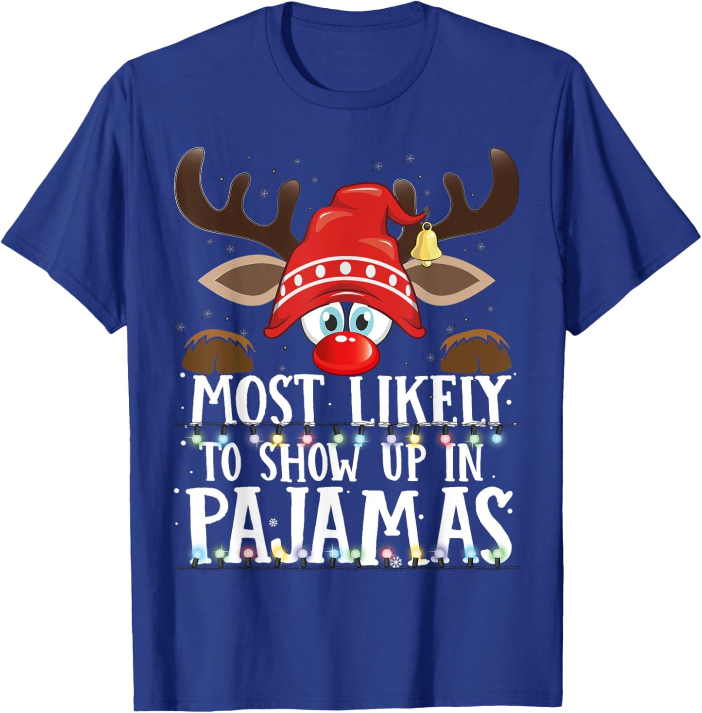 Christmas Matching Most Likely To Show Up In Pajamas PJS T-Shirt - T-Shirt | Royal
