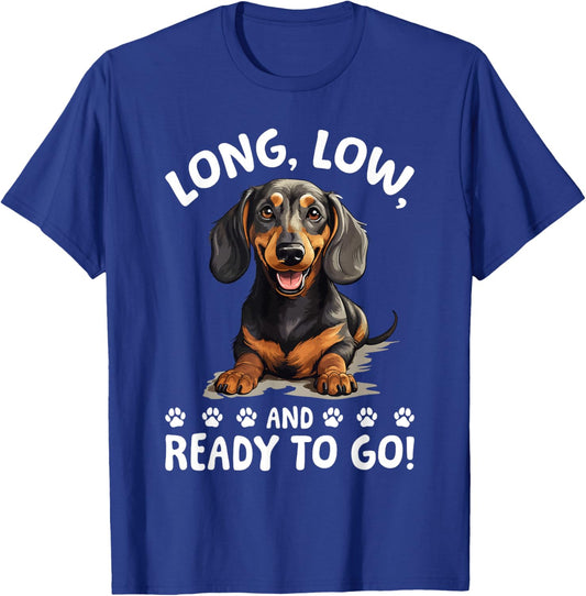 Funny Dachshund Doxie Wiener Animal Long, low, and ready to T-Shirt - T-Shirt | Royal