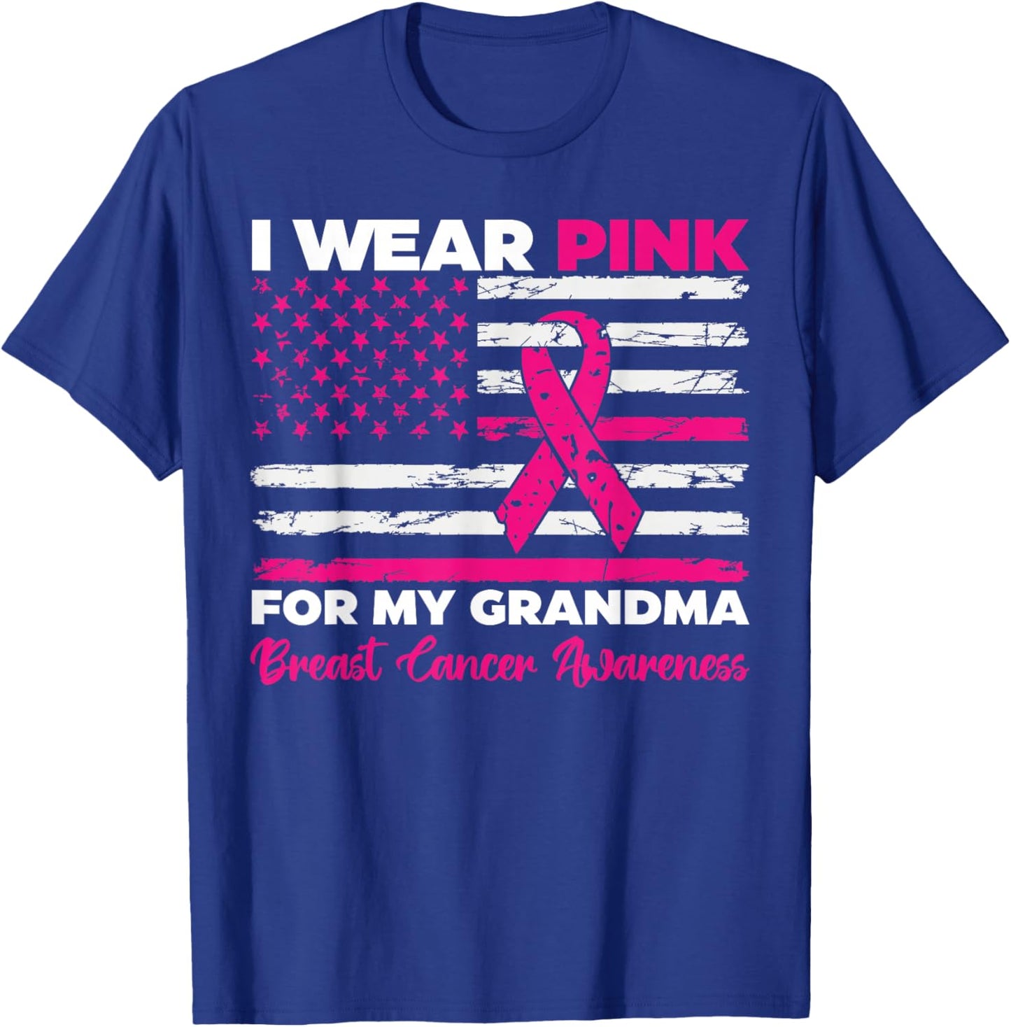 I Wear Pink For My Grandma Breast Cancer Awareness Us Flag T-Shirt - T-Shirt | Royal