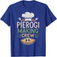 Pierogi Making Crew Christmas Shirt – Funny Polish Xmas T-Shirt - T-Shirt | Royal