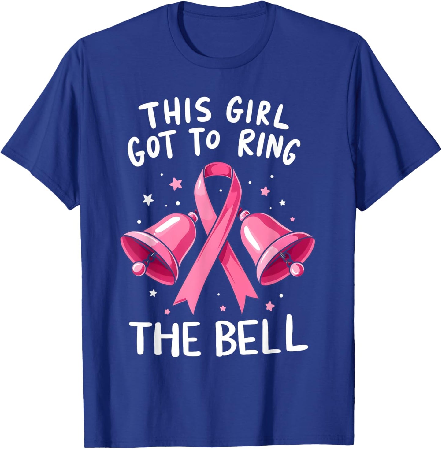 This Girl Got to Ring the Bell Breast Cancer Awareness Women T-Shirt - T-Shirt | Royal
