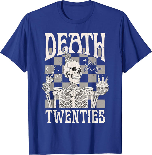 Death to My Twenties 20s 30th Birthday 30 Years Old Skeleton T-Shirt - T-Shirt | Royal
