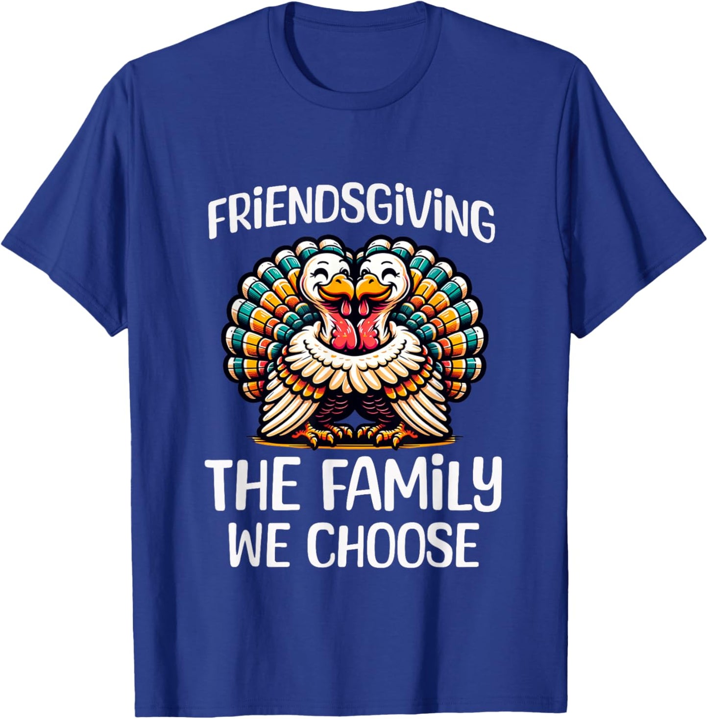 Funny Friendsgiving Shirt Women Turkey Friendsgiving T-Shirt - T-Shirt | Royal