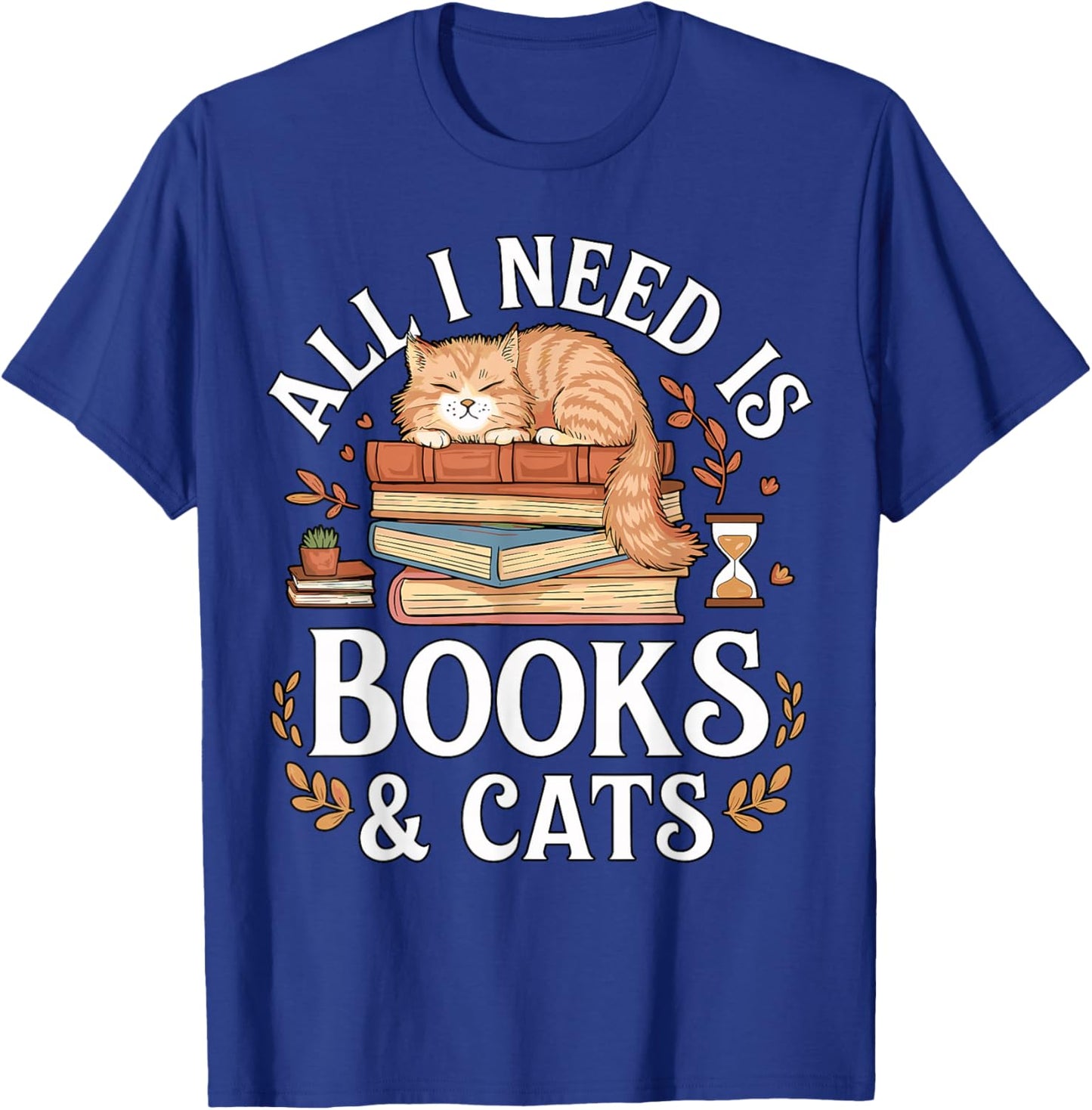 All I Need is Books and Cats Reading T-Shirt - T-Shirt | Royal