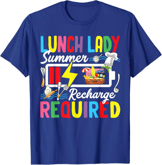 Lunch Lady Summer Recharge Required Last Day Of School T-Shirt - T-Shirt | Royal