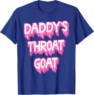 Funny Pink Daddy's Throat Goat Adult Humor Sarcastic Outfit T-Shirt - T-Shirt | Royal