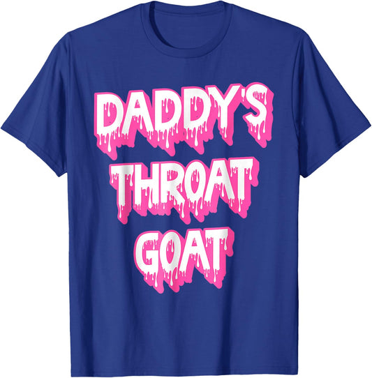Funny Pink Daddy's Throat Goat Adult Humor Sarcastic Outfit T-Shirt - T-Shirt | Royal