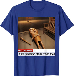 Tung Tung Tung Sahur Found Dead Breaking News Meme T-Shirt - T-Shirt | Royal