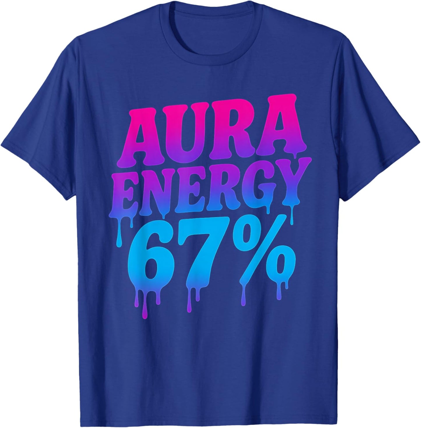 Aura Energy at 67 Funny Six Seven Meme Aura Farming Alpha T-Shirt - T-Shirt | Royal
