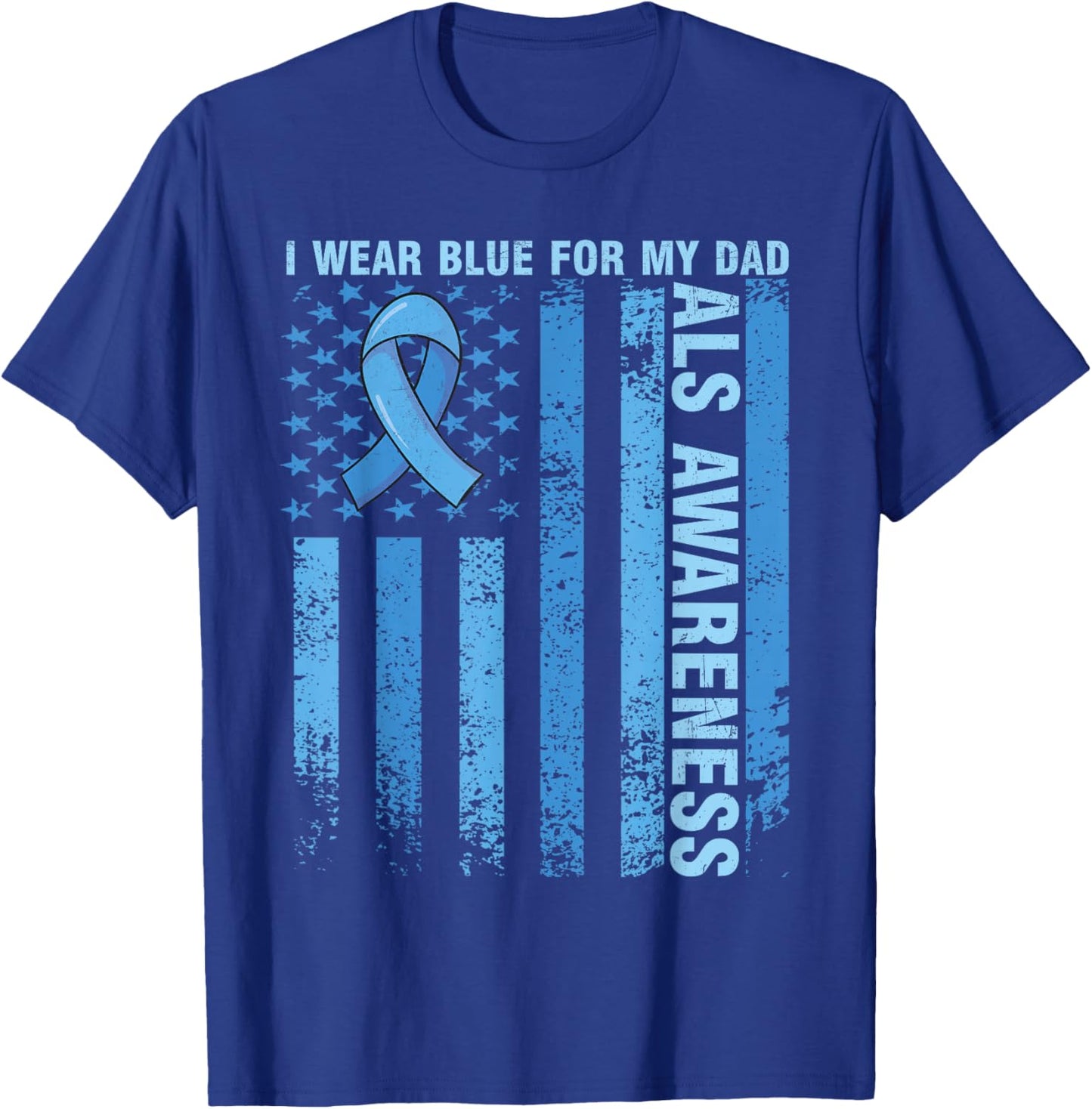 Funny ALS Awareness I Wear Blue For My Dad ALS Awareness T-Shirt - T-Shirt | Royal