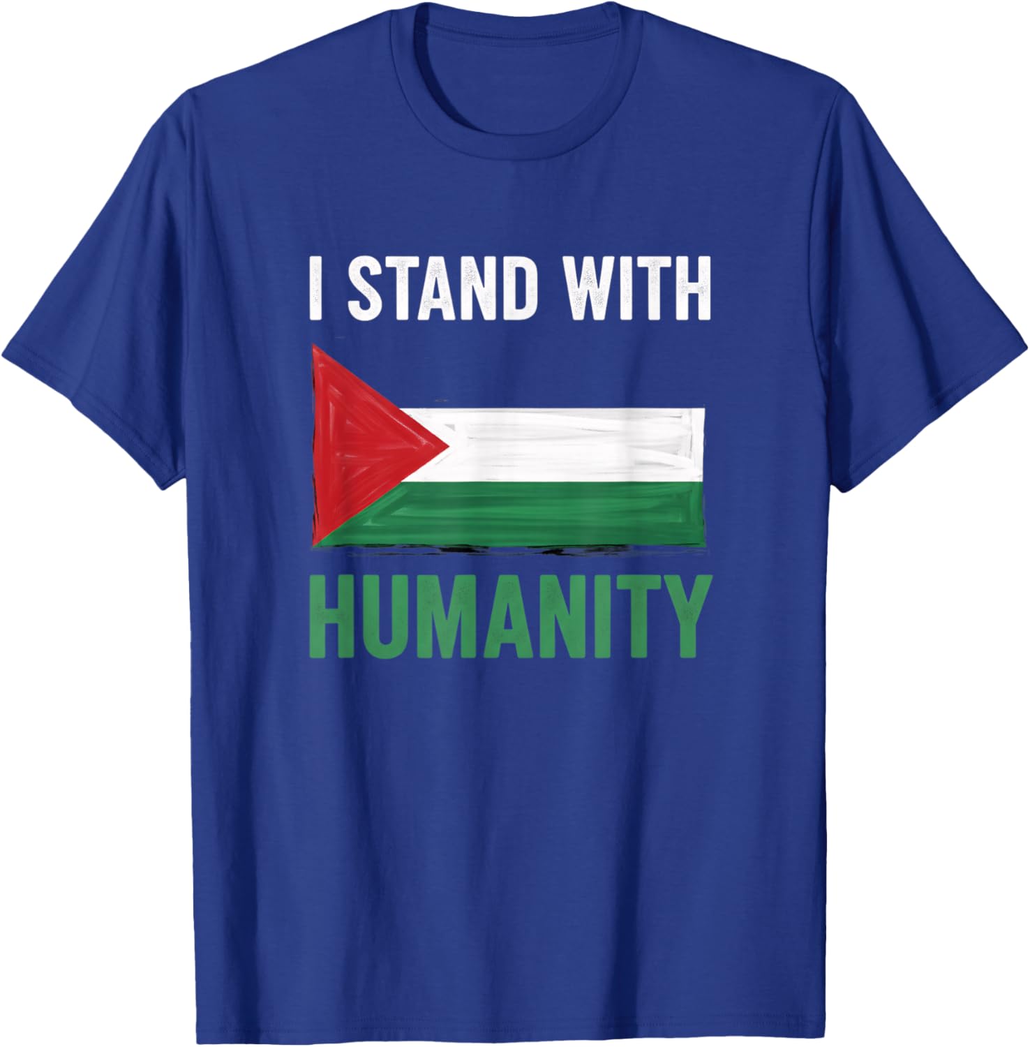 I Stand with Humanity Palestine Solidarity Flag Support T-Shirt - T-Shirt | Royal