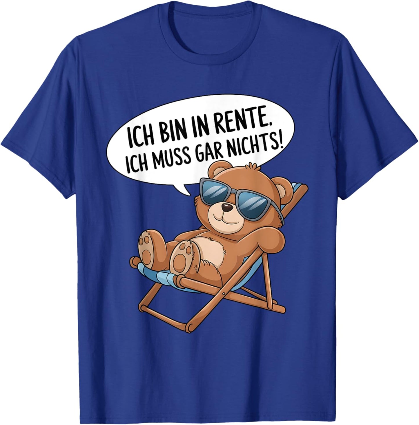 Ich bin in Rente. Ich muss gar nichts! für Ruhestand Rentner T-Shirt - T-Shirt | Royal