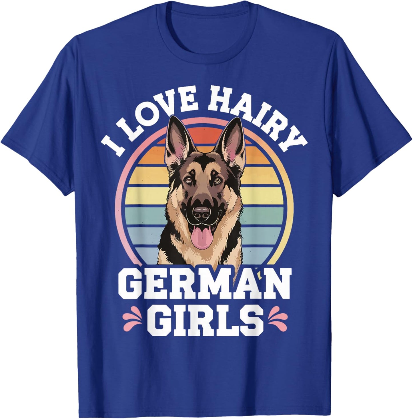 I Love Hairy German Girls T-Shirt - T-Shirt | Royal