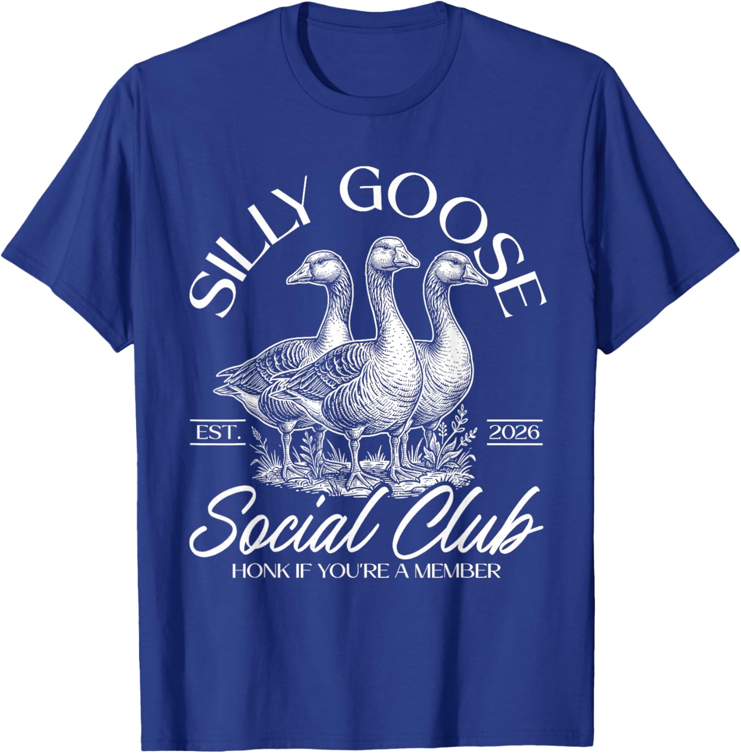 Silly Goose Social Club Honk If Youre A Member T-Shirt - T-Shirt | Royal