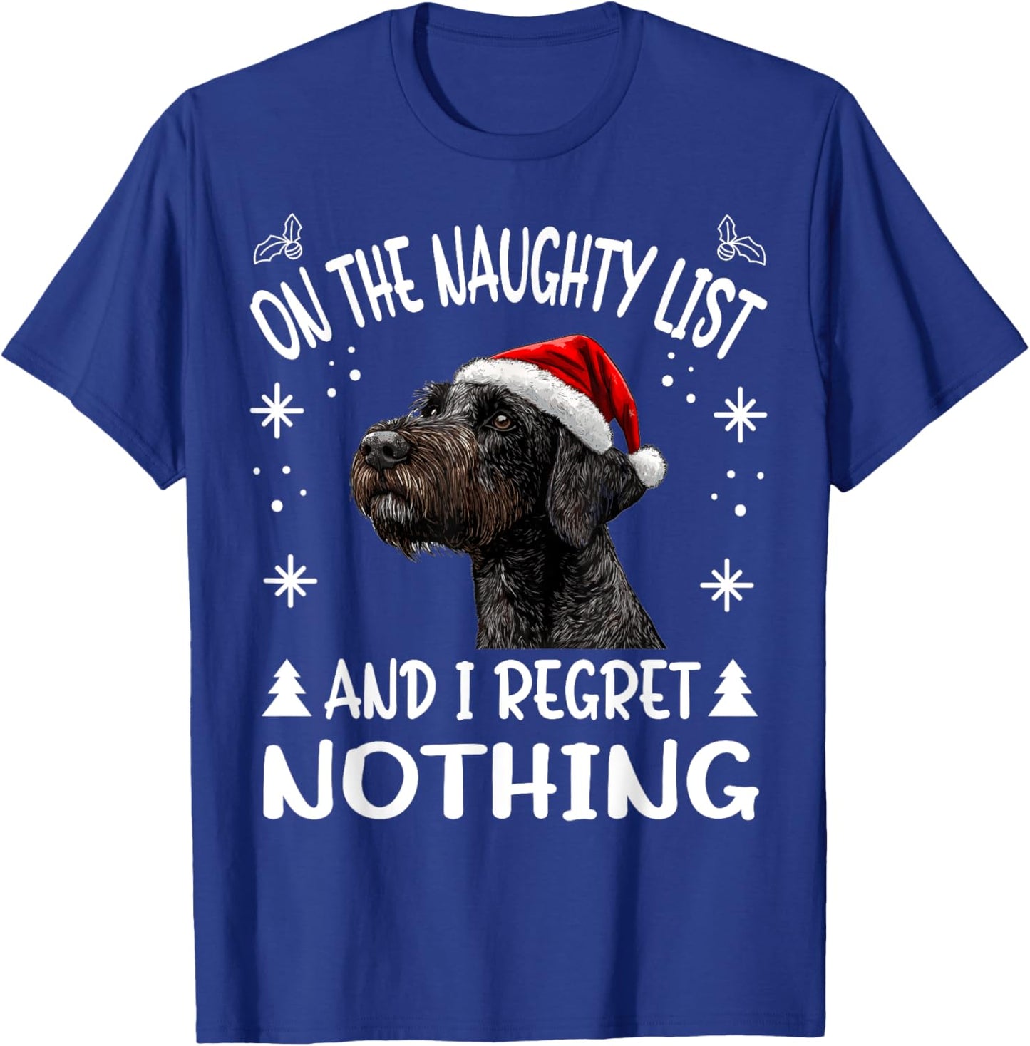 Cute German Wirehaired Pointer Dog Christmas On The Naughty T-Shirt - T-Shirt | Royal