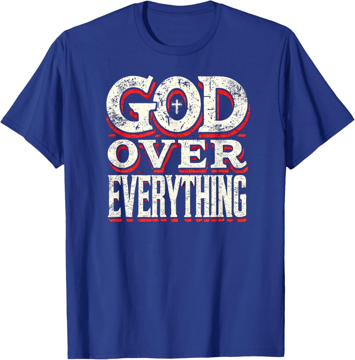 God Over Everything Faith-Based Christian Gifts T-Shirt - T-Shirt | Royal