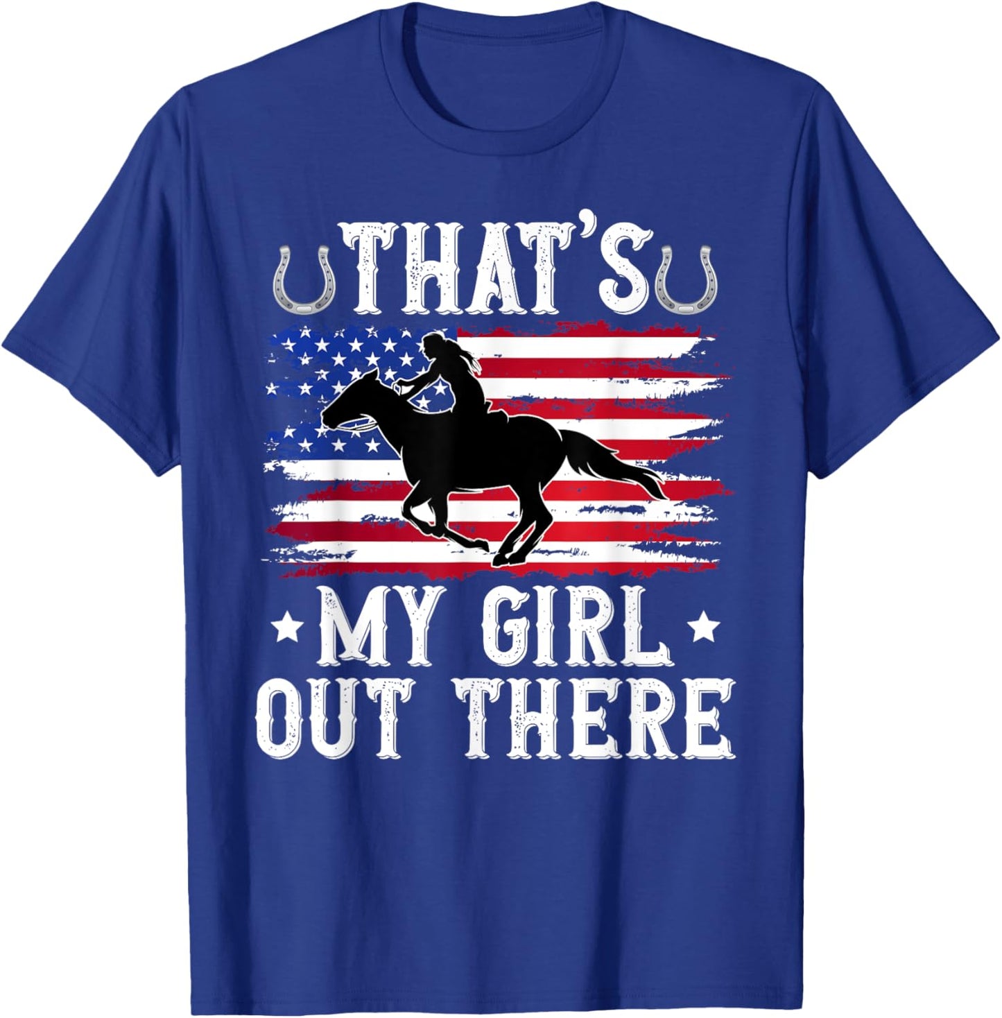 That's My Girl Horse Show Dad Equestrian Father T-Shirt - T-Shirt | Royal