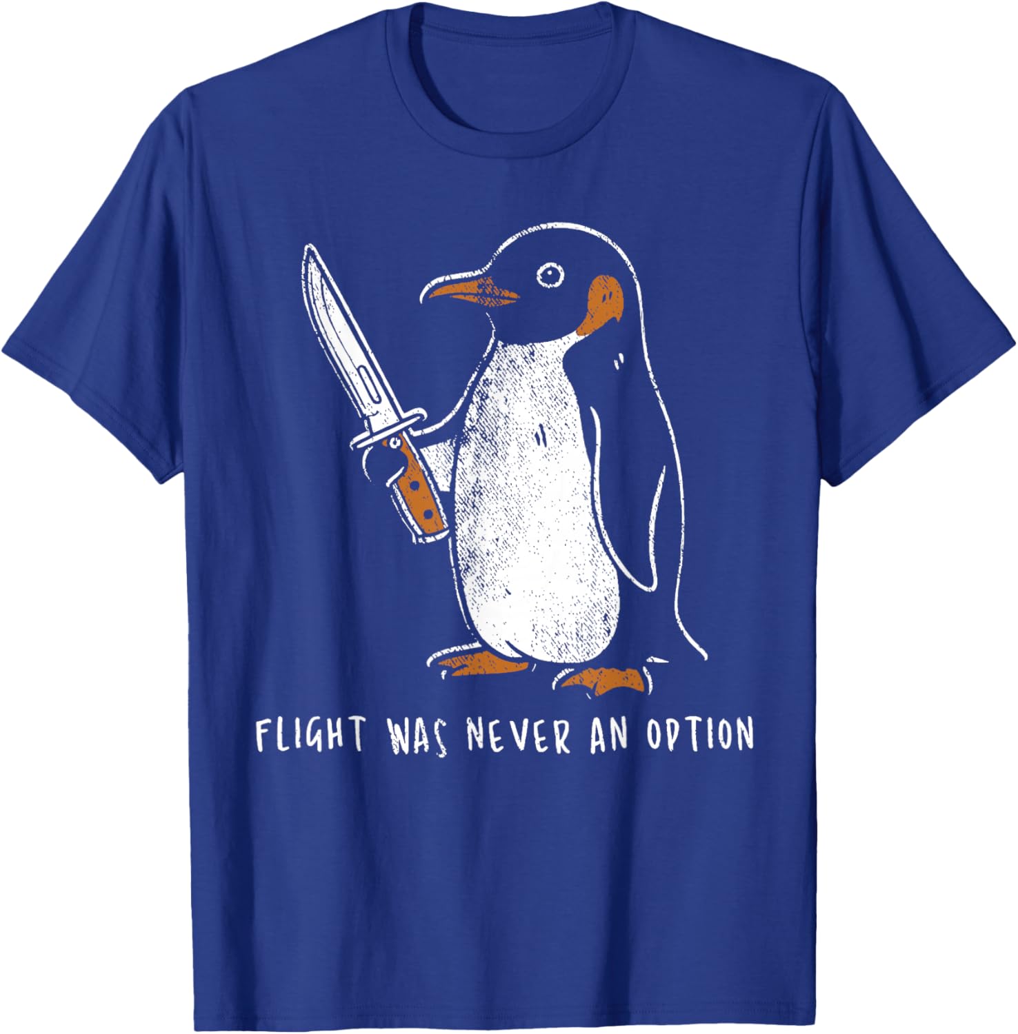 Flight was Never an Option Funny Penguin with Knife T-Shirt - T-Shirt | Royal