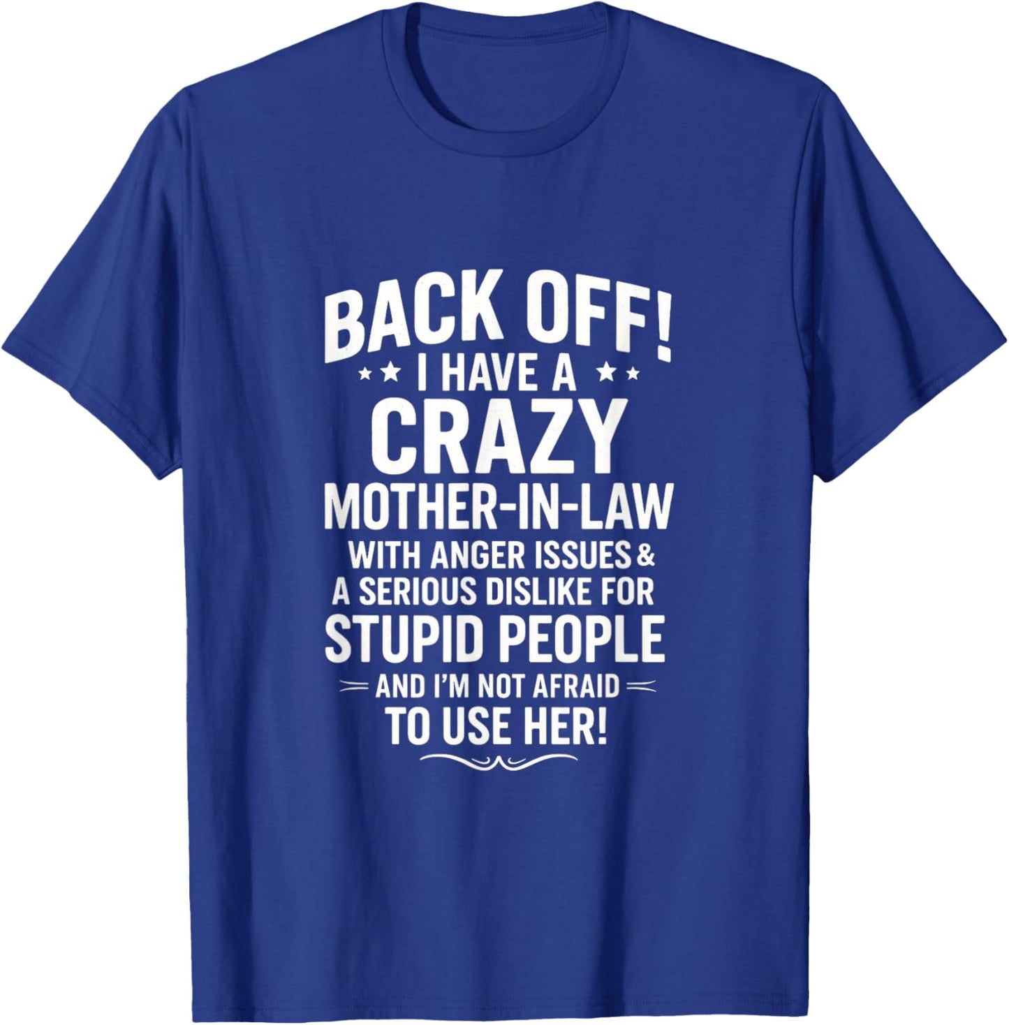 Back Off! I Have A Crazy Mother-in-Law - Funny Family Humor T-Shirt - T-Shirt | Royal