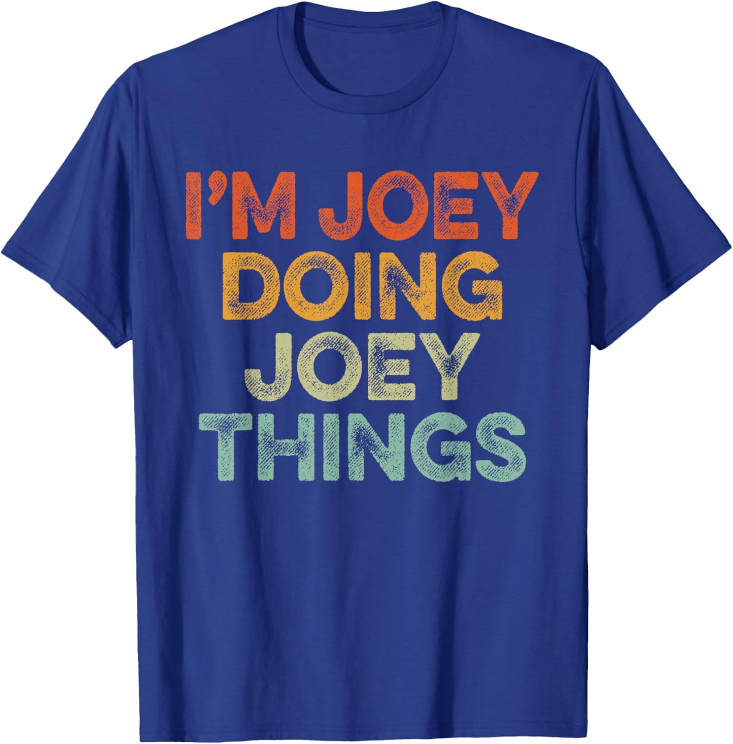 I'm Joey Doing Joey Things Shirt Vintage Funny Christmas T-Shirt - T-Shirt | Royal