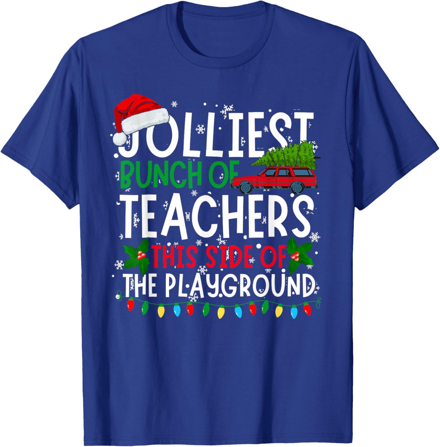 Jolliest Bunch of Teachers This Side Of The Playground Xmas T-Shirt - T-Shirt | Royal